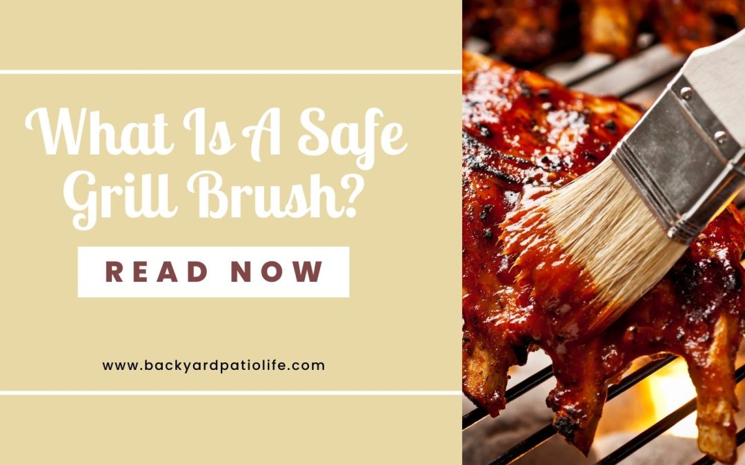 What Is A Safe Grill Brush?