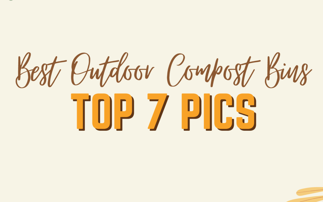 In this article, we will show you our top 7 pics for the best outdoor compost bins
