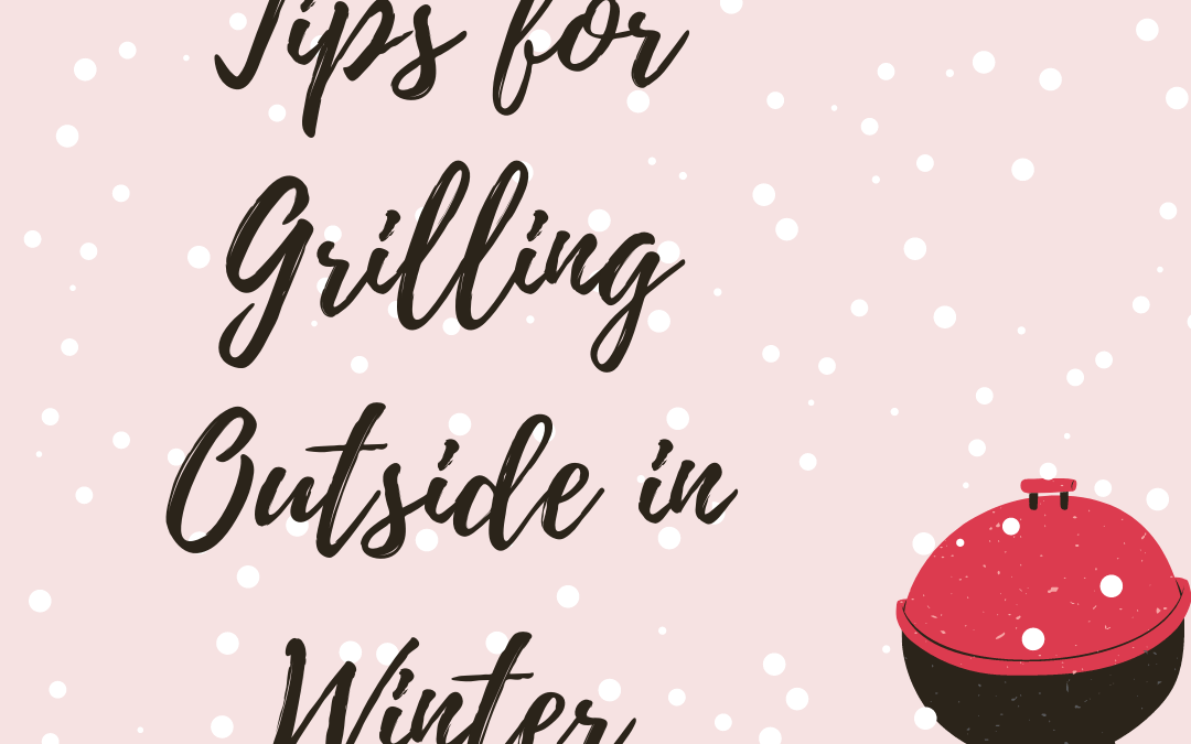 Showing you the tips of grilling outside in winter