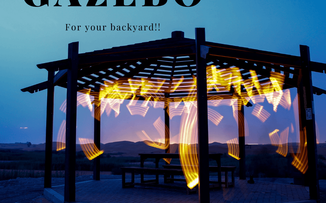 Showing you the best year round gazebo for your backyard