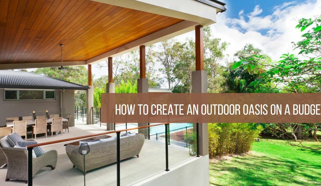 How to Create an Outdoor Oasis on a Budget