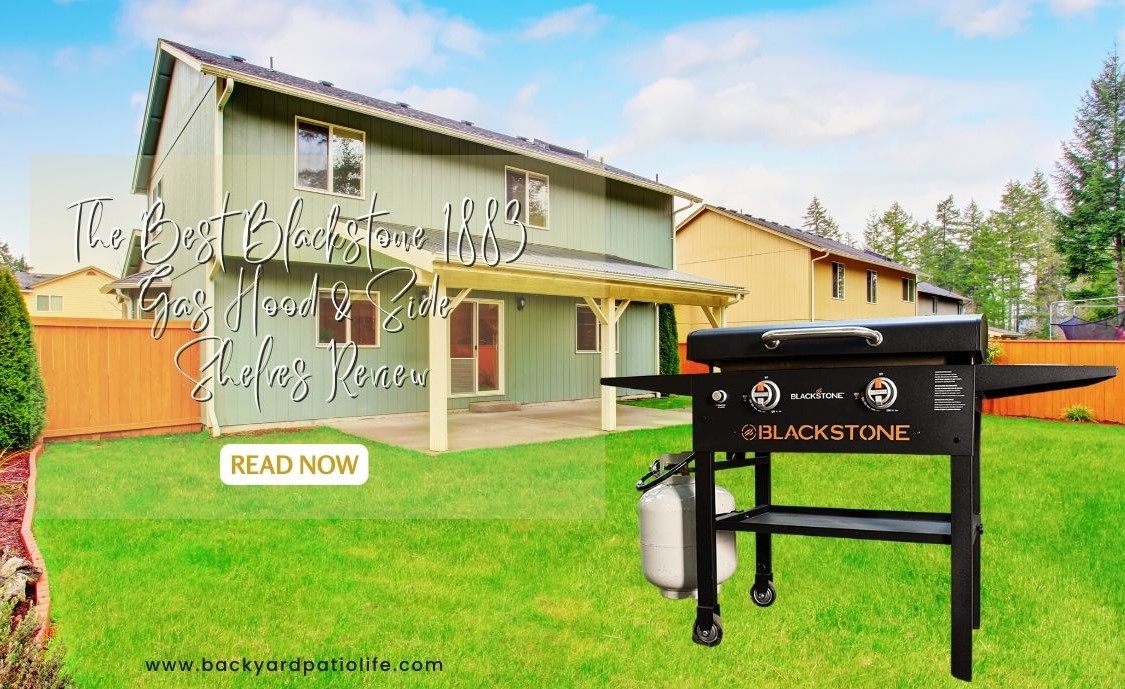 The Best Blackstone 1883 Gas Hood & Side Shelves Review