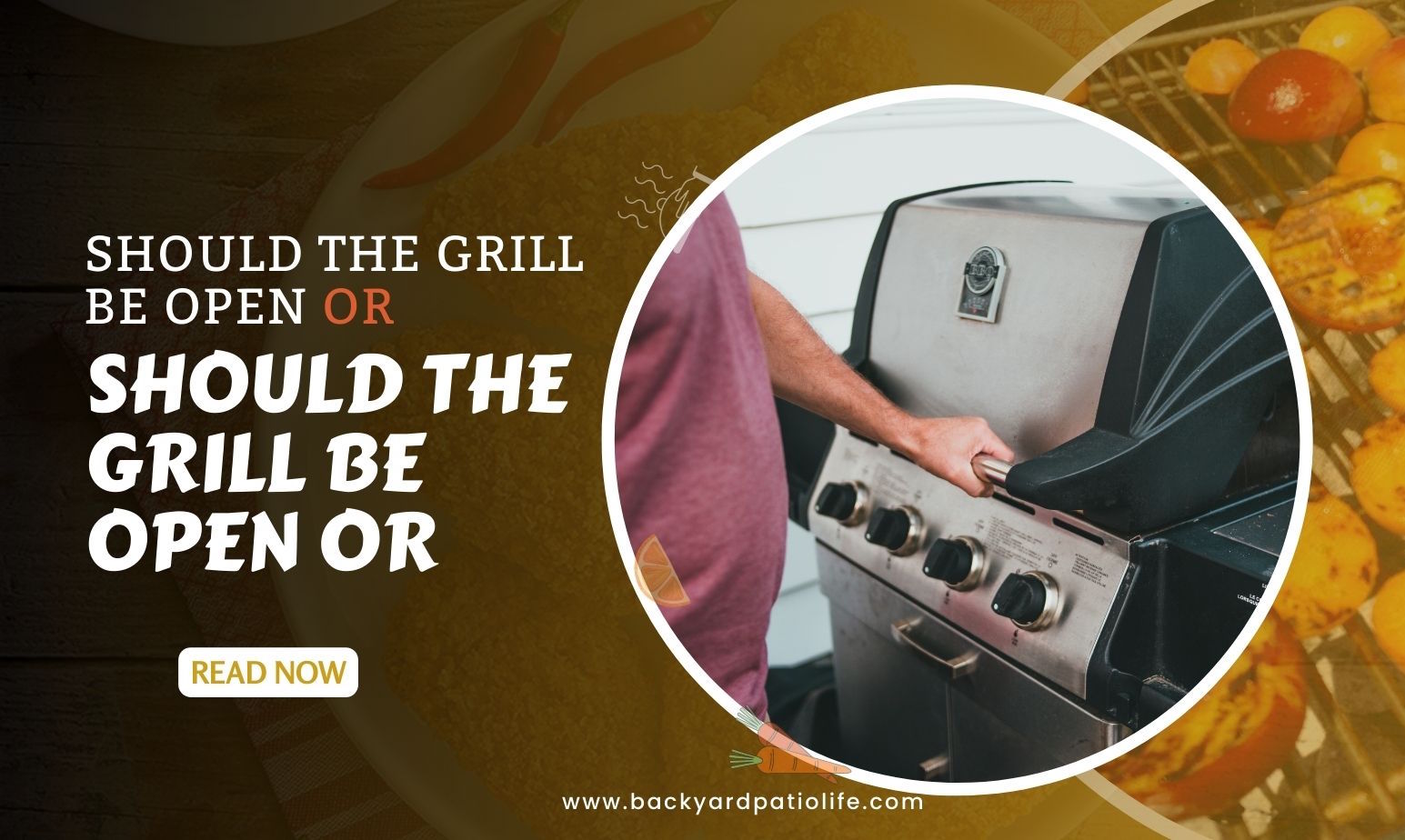 Should the Grill be Open or Closed When Grilling? BackyardPatioLife