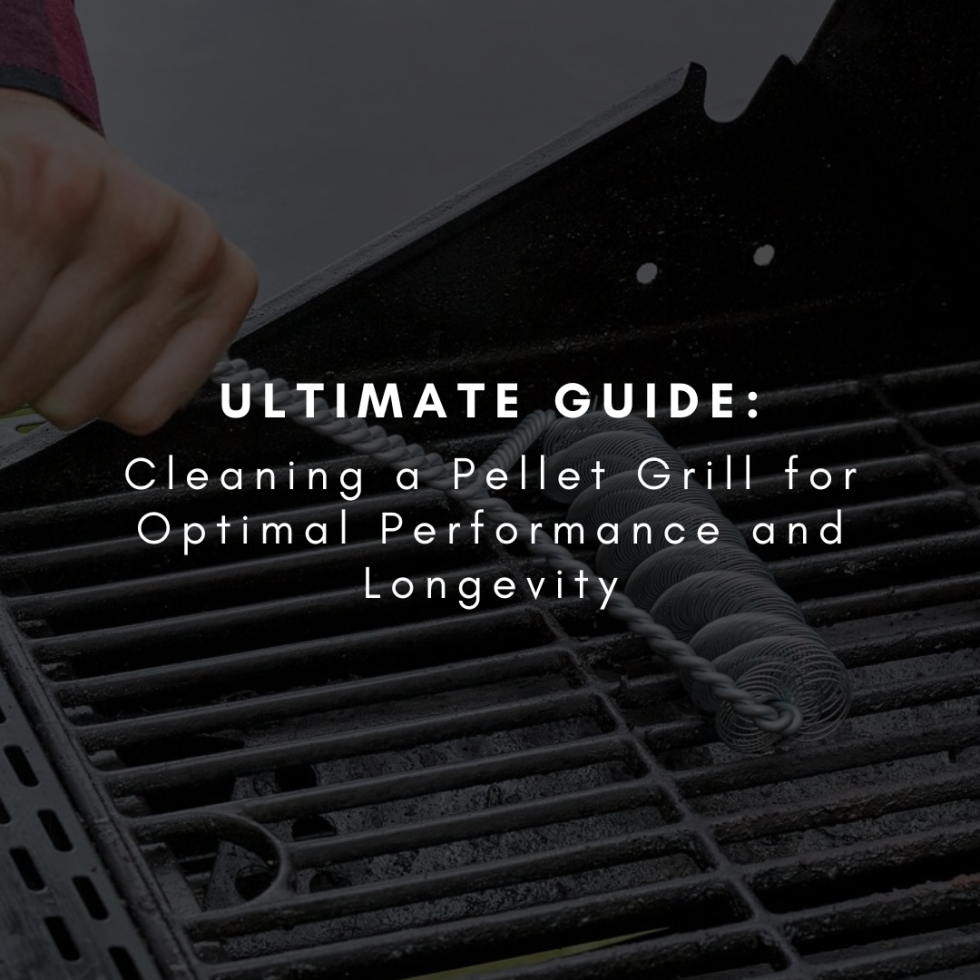 Ultimate Guide Cleaning a Pellet Grill