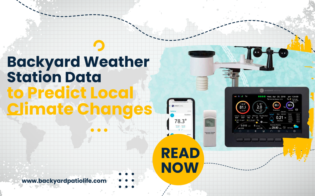 Backyard Weather Station Data to Predict Local Climate Changes